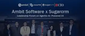 Ambit Software and SugarCRM Conclude Exclusive ETCIO Leadership Forum on “Transforming CX with Agentic AI”